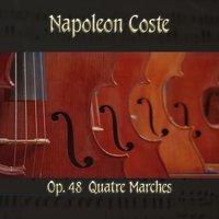 Napoleon Coste: Op. 48  Quatre Marches