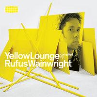 Yellow Lounge Compiled By Rufus Wainwright
