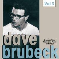 Brubeck Time. Plays and Plays and Plays, Vol. 3