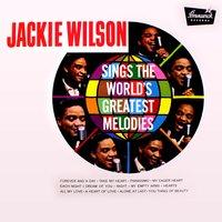 Jackie Wilson Sings the World's Greatest Melodies