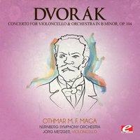 Dvorák: Concerto for Violoncello and Orchestra in B Minor, Op. 104, B. 191