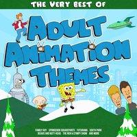 The Very Best of Adult Animation Themes