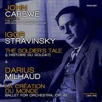 John Carewe Conducts Stravinsky: The Soldier's Tale & Milhaud: La Création du monde