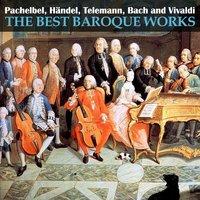 Pachelbel, Händel, Telemann, Bach and Vivaldi: The Best Baroque Works