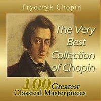 The Very Best Chopin Collection: 100 Greatest Classical Masterpieces