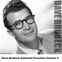 Dave Brubeck Selected Favorites Volume 4