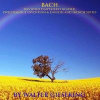 Bach: Das Wohltemperierte Klavier, Zweistimmige Invention & English and French Suites