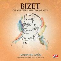 Bizet: Carmen, Opera - Aria Don José Act II
