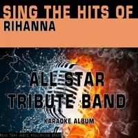 Sing the Hits of Rihanna