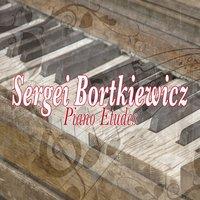 Sergei Bortkiewicz: Piano Etudes