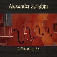 Alexander Scriabin: 2 Poems, op. 32