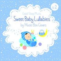 Sweet Baby Lullabies: Disney/Studio Ghibli and Children Songs - Good Sleep Music for Babies by Music Box Covers, Vol. 2
