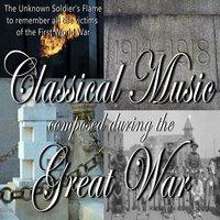 Classical Music Composed During the Great War