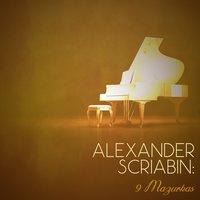 Alexander Scriabin: 9 Mazurkas
