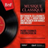 Beethoven: Cellosonate, Op. 102 No. 2, Variationen über Themen von Handel und Mozart