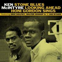 Stone Blues / Looking Ahead / Honi Gordon Sings