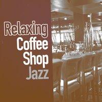 Relaxing Coffee Shop Jazz