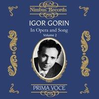 Igor Gorin in Opera and Song Vol. 2
