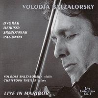 Volodja Balzalorsky Live in Concert Vol. 3: Music for violin and piano by Dvorák, Debussy  & Paganini