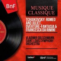 Tchaikovsky: Romeo and Juliet, Overture-Fantasia & Francesca da Rimini
