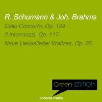 Green Edition - Schumann & Brahms: Cello Concerto, Op. 129 & Neue Liebeslieder Waltzes, Op. 65