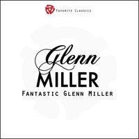 Fantastic Glenn Miller