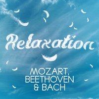 Relaxation - Mozart, Beethoven & Bach