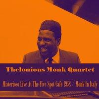 Thelonious Monk Quartet: Misterioso Live at the Five Spot Cafè 1958 / Monk in Italy