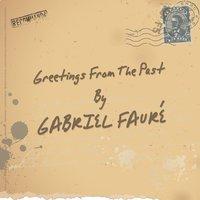 Fauré: Greetings From The Past