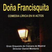 Doña Francisquita: "Gozad la Primavera de Vuestra Vida" / "Canto Alegre a la Juventud"