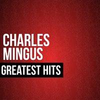 Charles Mingus Greatest Hits