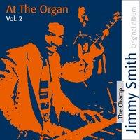 Jimmy Smith At the Organ, Vol. 2 : The Champ