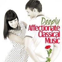 Deeply Affectionate Classical Music