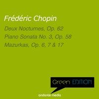 Green Edition - Chopin: Deux Nocturnes, Op. 62 & Piano Sonata No. 3, Op. 58