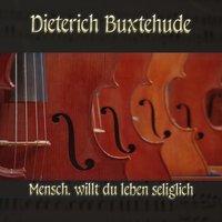 Dieterich Buxtehude: Chorale prelude for organ in Phrygian mode, BuxWV 206, Mensch, willt du leben seliglich