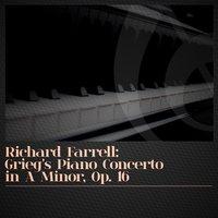 Richard Farrell: Grieg's Piano Concerto in A Minor, Op. 16