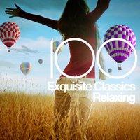 100 Exquisite Classics for Relaxing