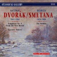 Dvorak: Symphony No. 9 in E Minor, Op. 95 "From the New World"; Slavonic Dances - Smetana: The Moldau