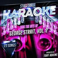 Stagetraxx Karaoke: Sing the Hits of George Strait, Vol. 2