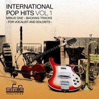 International Pop Hits: Minus One Backing Tracks, for the Vocalist and Soloists, Vol. 1