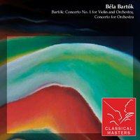 Bartók: Concerto No. 1 For Violin and Orchestra, Concerto For Orchestra