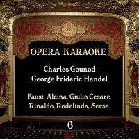 Opera Karaoke, Volume 6 [Charles Gounod, George Frideric Handel]