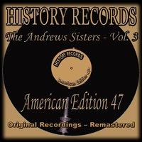History Records: American Edition 47 - The Andrews Sisters, Vol. 3