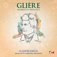 Glière: The Sirens in F Minor, Symphonic Poem, Op. 33