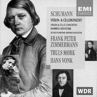 Schumann: Vilolin Concerto/Cello Concerto/Manfred Overture