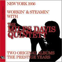 Workin' and Steamin' With The Miles Davis Quintet
