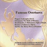 Wagner, Schumann, Mendelssohn, Rossini, Nicolai: Famous Overtures