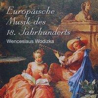 Wenceslaus Wodizka - Europäische Musik des 18. Jahrhunderts