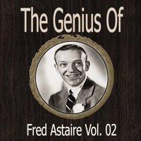 The Genius of Fred Astaire Vol 02