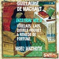 Machaut Integral, Vol. 2: Virelais, Remède de fortune, Double hoquet and Lais